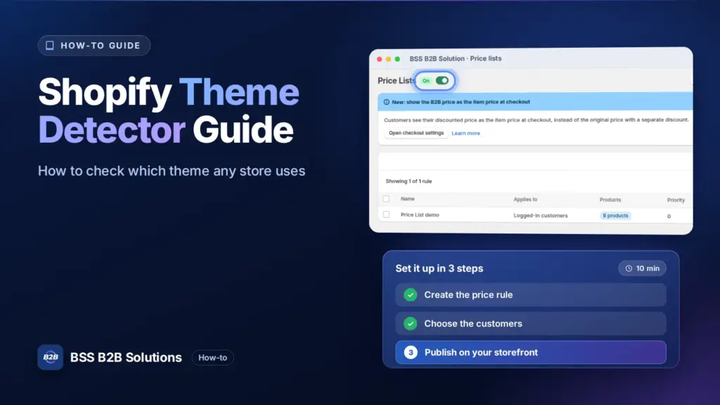 BSS B2B Solution admin price list screen with a three step checklist. Cover for: Shopify Theme Detector: How to Check Any Store’s Theme