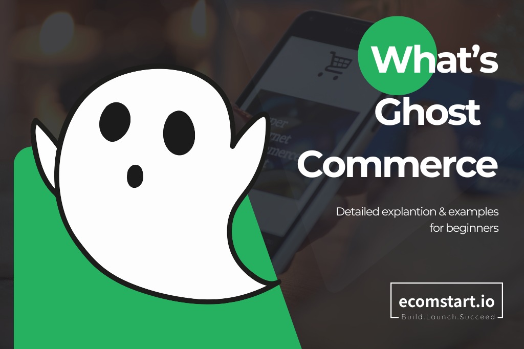 What is Ghost Commerce? An Explanation for Beginners [2024]
