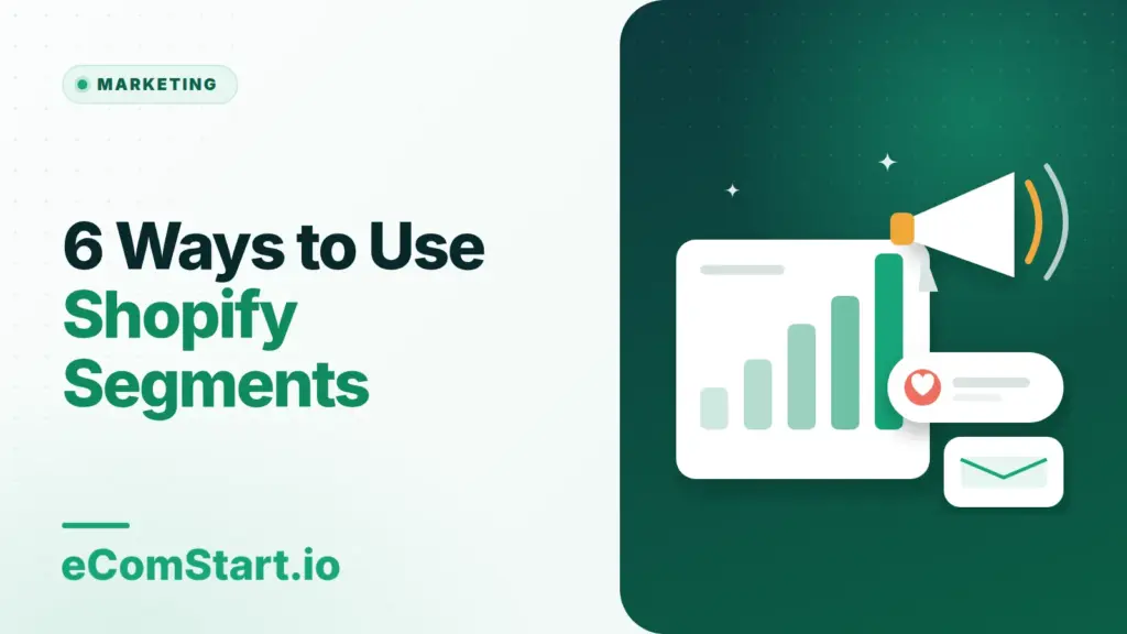 6 Ways to Use Shopify Segments. Cover image showing a megaphone and a growing bar chart.