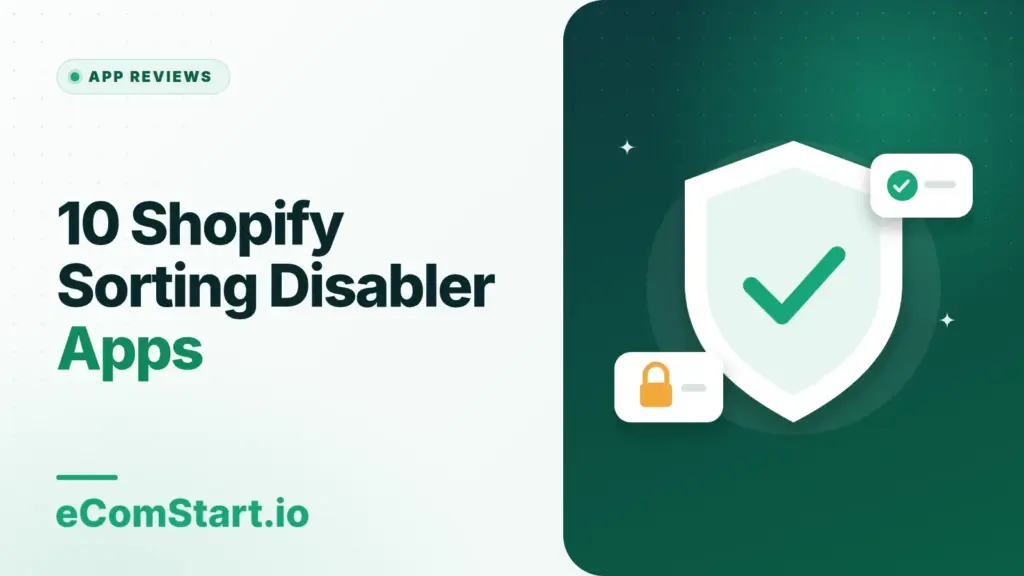 10 Shopify Sorting Disabler Apps. Cover image showing a shield with a check mark.