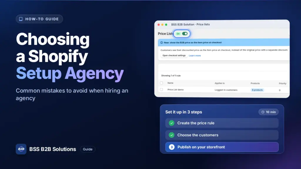 BSS B2B Solution admin price list screen with a three step checklist. Cover for: Choosing Shopify Store Setup Agency: Common Mistakes & How to Avoid